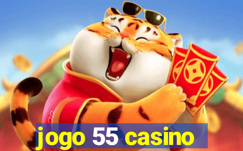 jogo 55 casino